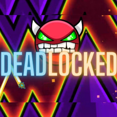 Geometry Dash Deadlocked Geometry Dash Deadlocked